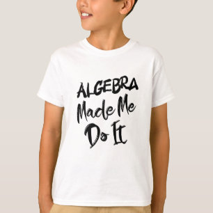 Camiseta Algebra Me Hizo Hacerlo Maestra De Algebra