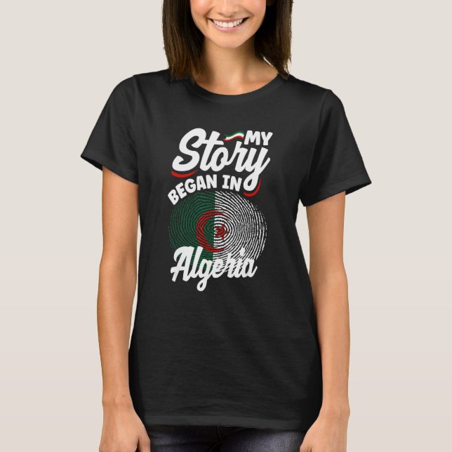 Camiseta Algerian Algeria Algerian Flag My Story Began In A (Anverso)