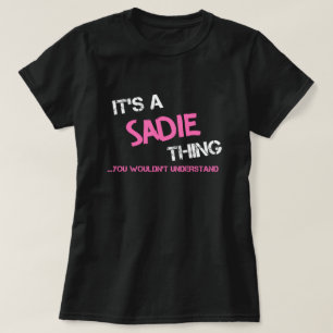 Camiseta Algo de Sadie que no entenderías como T-Shirt