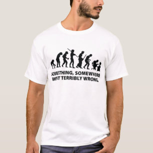 Camiseta Algo, En Algún Lugar Se Equivocó Terriblemente