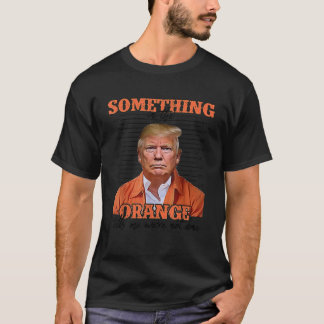 Camiseta Algo en el Naranja me dice que no estamos hechos T