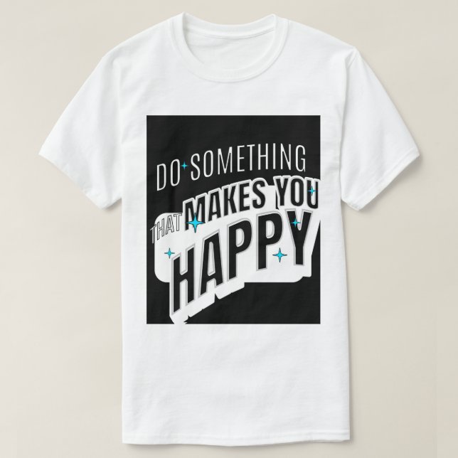 Camiseta Algo hace feliz (Diseño del anverso)