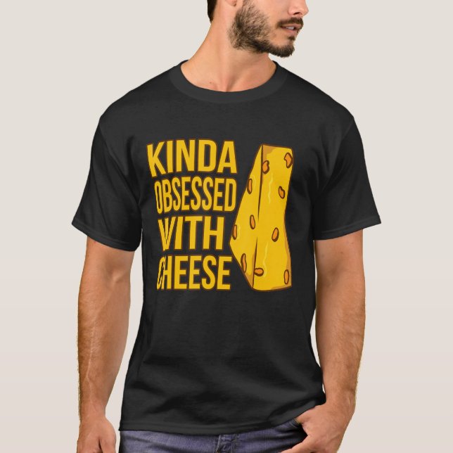 Camiseta Algo Obsesionada Con El Gráfico De Comida De Queso (Anverso)