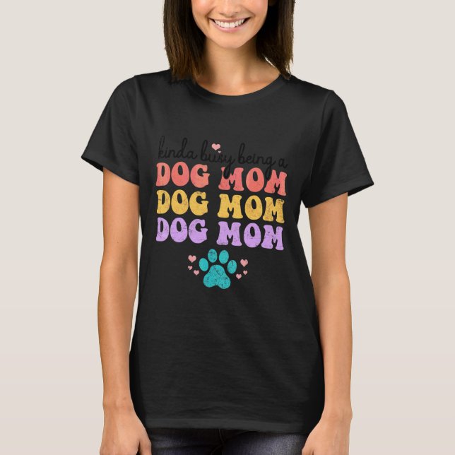 Camiseta Algo Ocupado Como Una Madre Perra (Anverso)