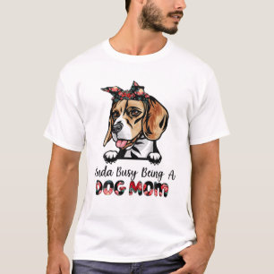 Camiseta Algo Ocupado Como Una Madre Perra Beagle Mamá Mamá
