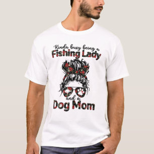 Camiseta Algo Ocupado Como Una Mujer Pescadora Y Una Madre
