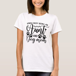 Camiseta Algo Ocupado Como Una Tía Y Una Madre Perra