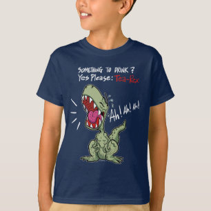 Camiseta ¿Algo para beber? Sí Por Favor: Dinosaurio Tea-Rex