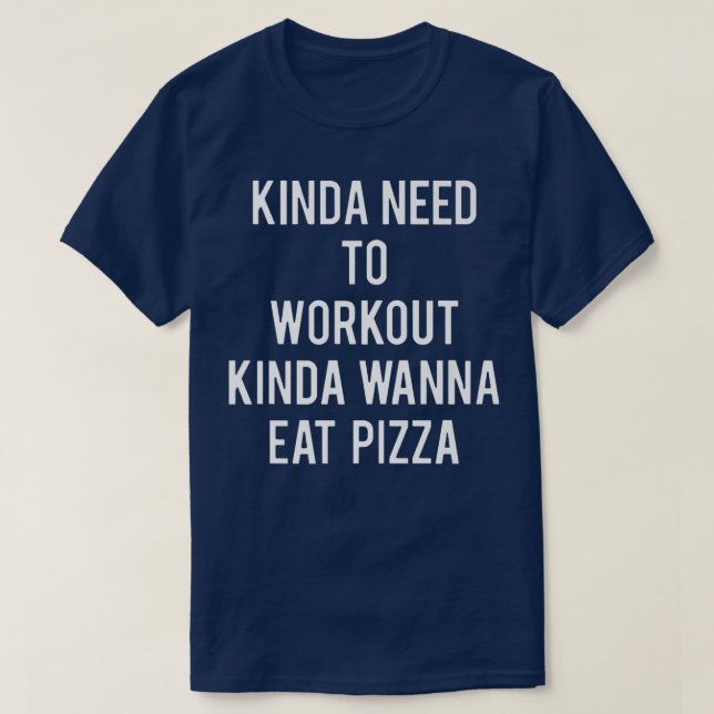 Camiseta Algo que hace falta hacer para comer una pizza div (Diseño del anverso)
