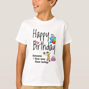 Camiseta Alguien a quien amo nació hoy - Deseos de cumpleañ