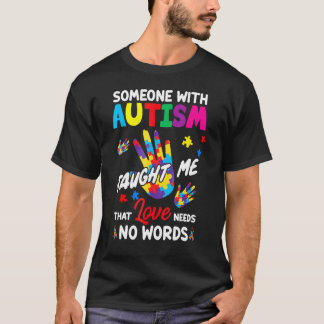 Camiseta Alguien Con Autismo Me Enseñó Que El Amor No Neces