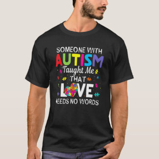 Camiseta Alguien Con Autismo Me Enseñó Que El Amor No Neces