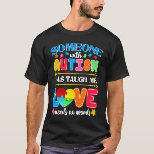 Camiseta Alguien Con Autismo Me Ha Enseñado Que El Amor No
