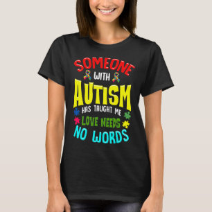 Camiseta Alguien Con Autismo Me Ha Enseñado Que El Amor No