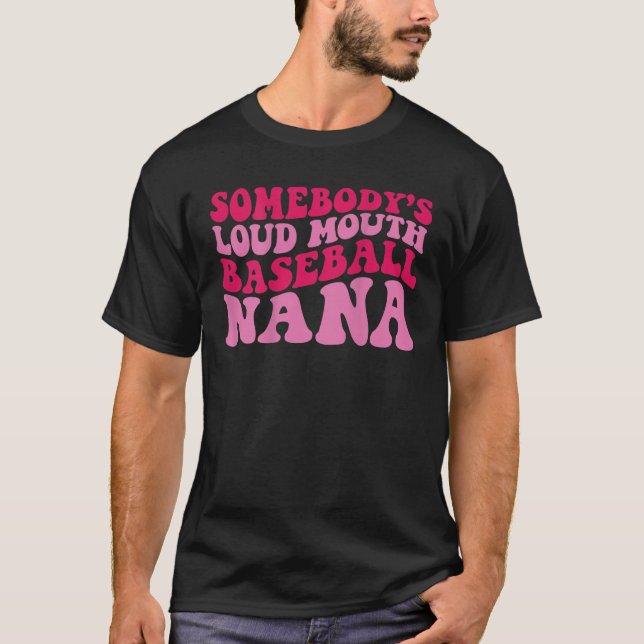 Camiseta Alguien de Loudmouth Béisbol Nana T Shirt (Anverso)