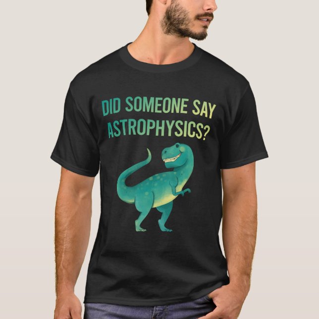 Camiseta Alguien dice Astrofísica Astrofísico (Anverso)