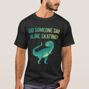 Camiseta Alguien dice patinador de patinaje en línea