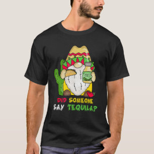 Camiseta Alguien Dice Tequila Shot Gnome Sombrero Cinco De