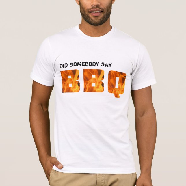 Camiseta ¿Alguien dijo el Bbq? (Anverso)