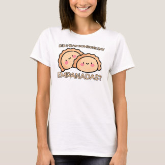 Camiseta ¿Alguien dijo Empanadas?