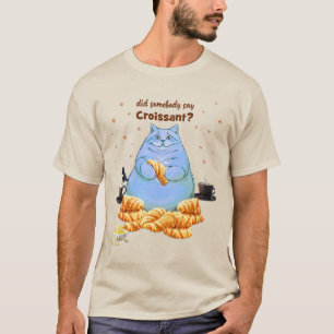 Camiseta Alguien dijo Gato gordo croissant