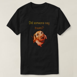 Camiseta ¿Alguien dijo golosinas? Perro divertido