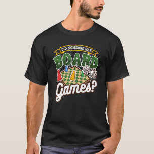 Camiseta ¿Alguien dijo juegos de mesa?