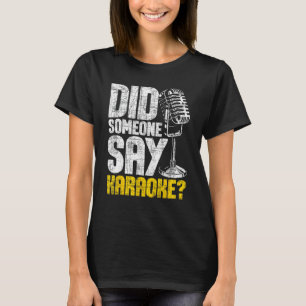 Camiseta Alguien dijo karaoke - Amante de la música del mic
