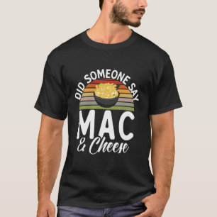 Camiseta Alguien Dijo Mac Y Cheese