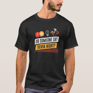 Camiseta ¿Alguien dijo Noche de Trivia Pub Quiz Trivia