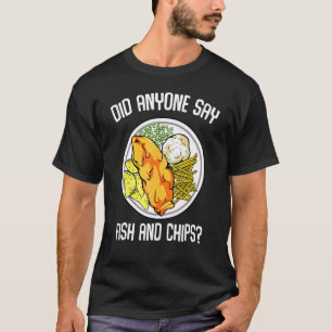 Camiseta ¿Alguien dijo pescado y pollo frito de pescado fri