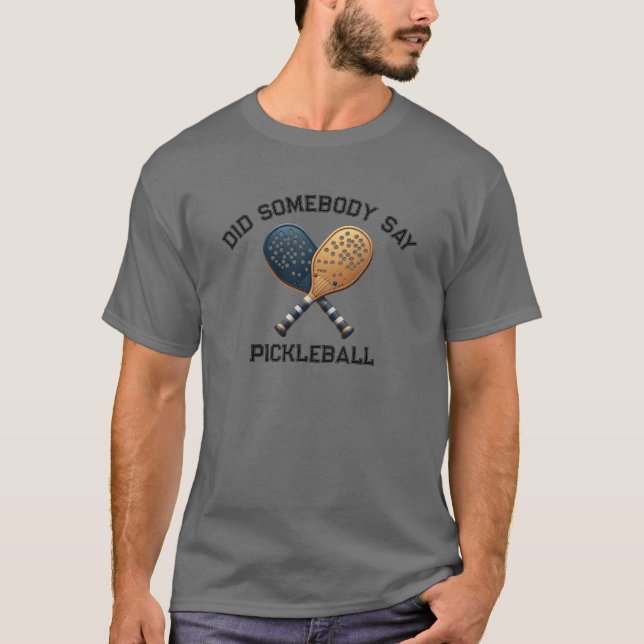 Camiseta ¿Alguien dijo "Pickleball"? (Anverso)