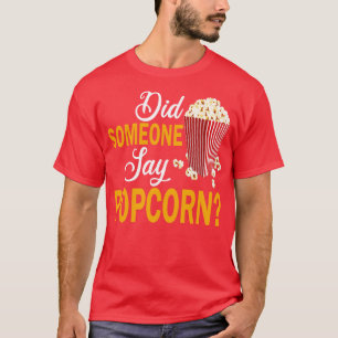 Camiseta Alguien dijo "Popcorn 1"