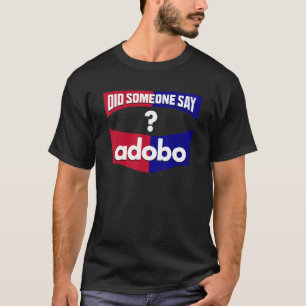 Camiseta Alguien dijo que Adobo ama al Conde de Dish Filipi