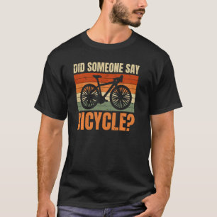 Camiseta Alguien dijo que bicicleta bicicleta bicicleta bic