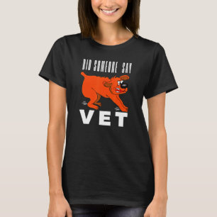 Camiseta Alguien dijo que dueños de Mascotas veterinarios d