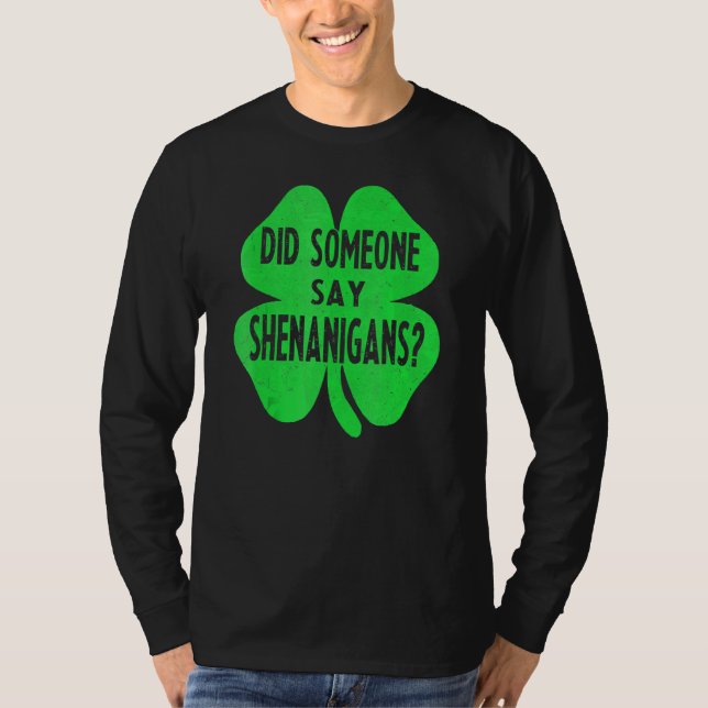 Camiseta ¿Alguien dijo que Shenanigans es gracioso el día d (Anverso)