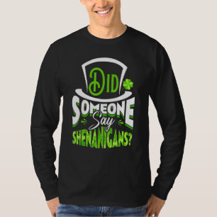 Camiseta Alguien dijo que Shenanigans es gracioso el día de