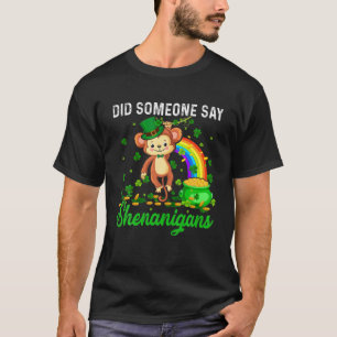 Camiseta ¿Alguien dijo que Shenanigans estaba feliz el día
