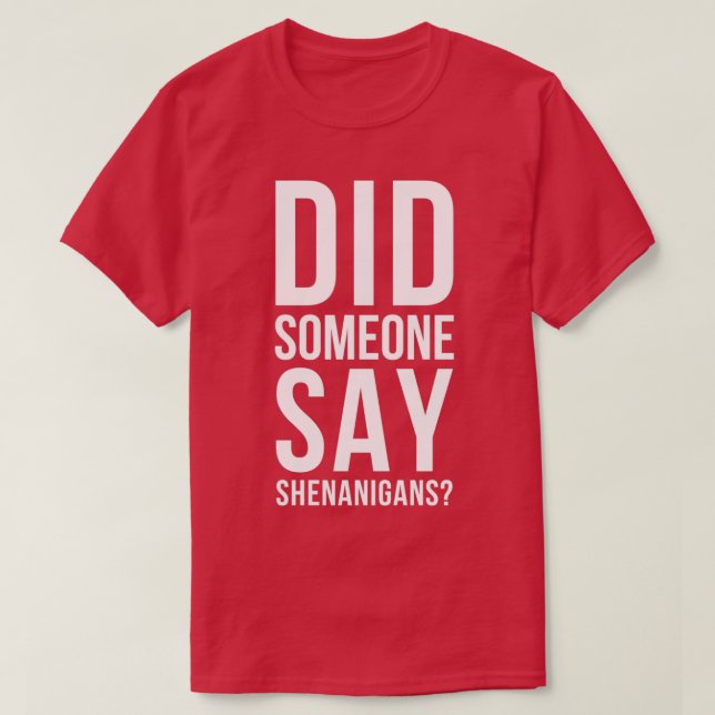 Camiseta Alguien dijo que Shenanigans St Patricks Day (Diseño del anverso)