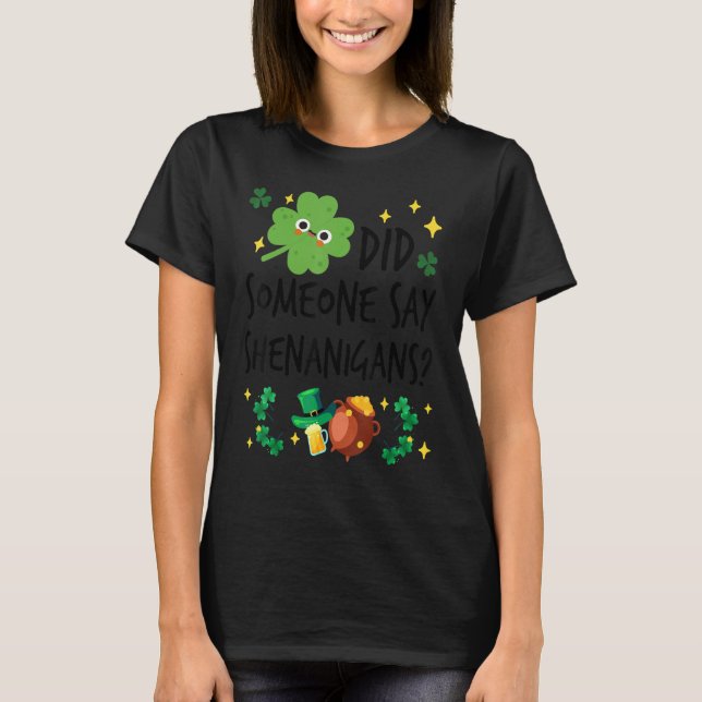 Camiseta Alguien dijo que Shenanigans St. Patrick's Day Fun (Anverso)