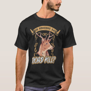 Camiseta Alguien dijo Roadkill Taxidermy
