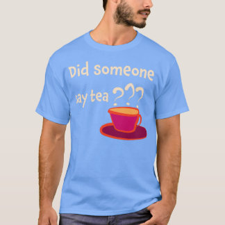 Camiseta Alguien dijo té 1