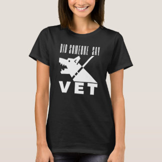 Camiseta ¿Alguien dijo veterinario? Gato Perro mascota disf