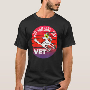 Camiseta ¿Alguien dijo veterinario Gato Veterinario Dueño