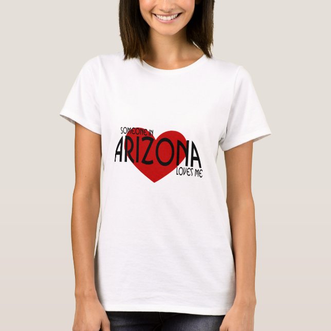Camiseta ¡Alguien en Arizona me ama! (Anverso)