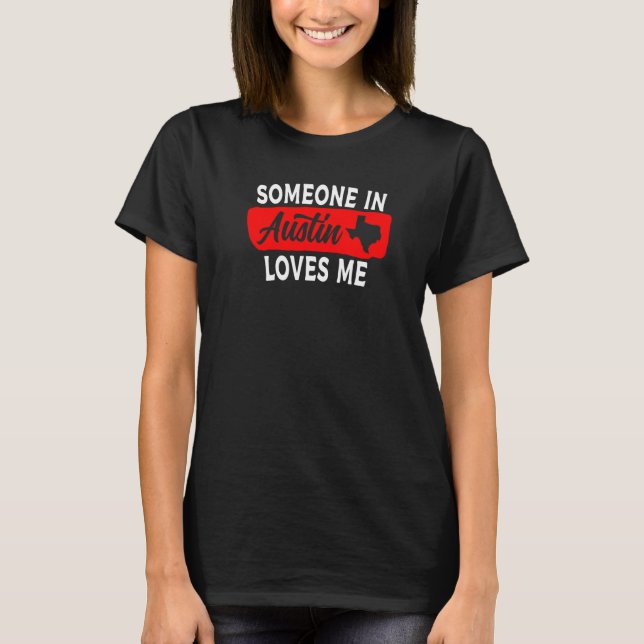 Camiseta Alguien En Austin Texas Me Ama (Anverso)