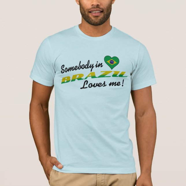 Camiseta ¡Alguien en Brasil me ama! (Anverso)