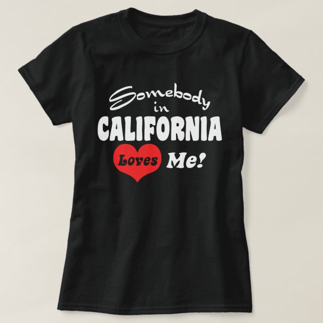 Camiseta Alguien En California Me Ama (Diseño del anverso)