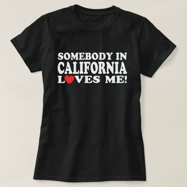 Camiseta Alguien En California Me Ama (Diseño del anverso)